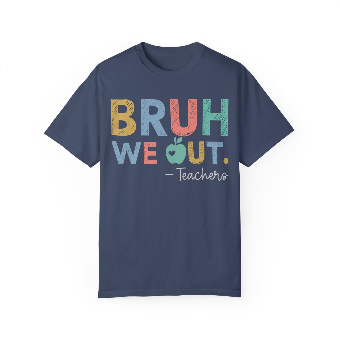 Unisex Teacher T-Shirt - 'Bruh We Out' Design