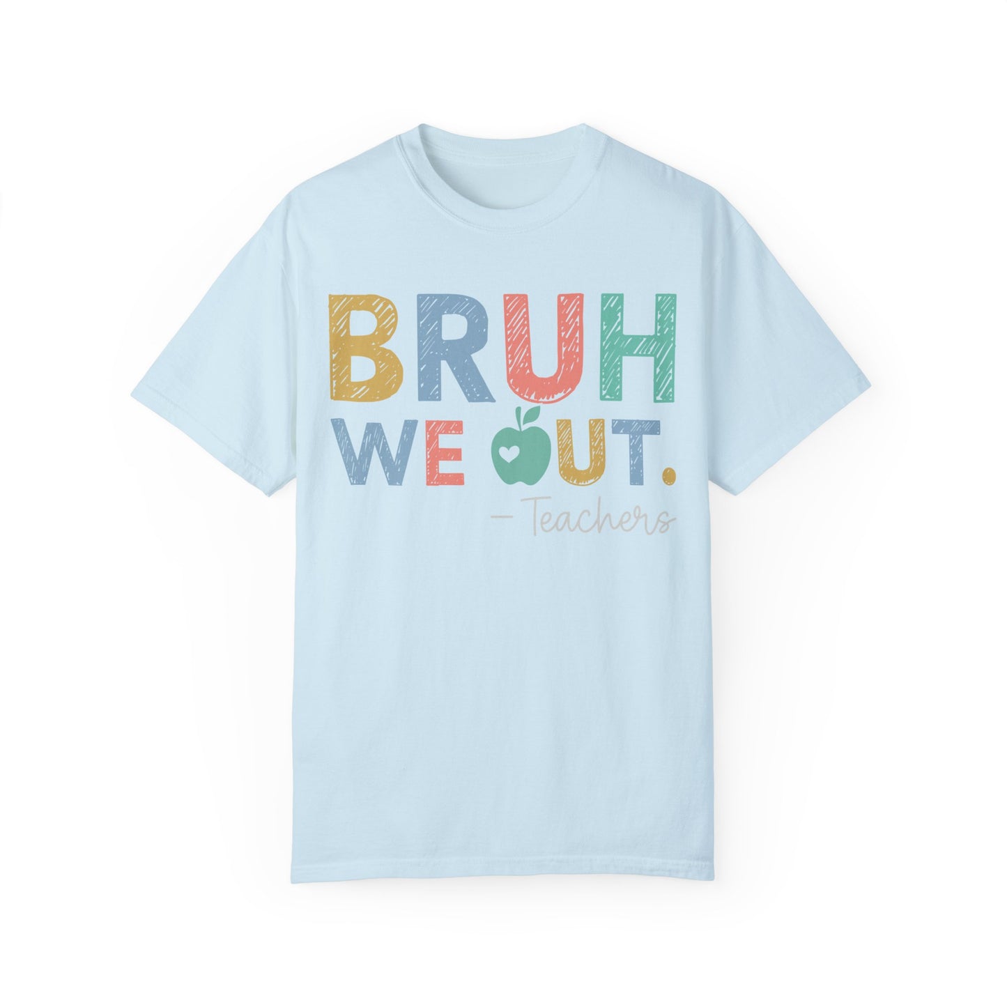 Unisex Teacher T-Shirt - 'Bruh We Out' Design