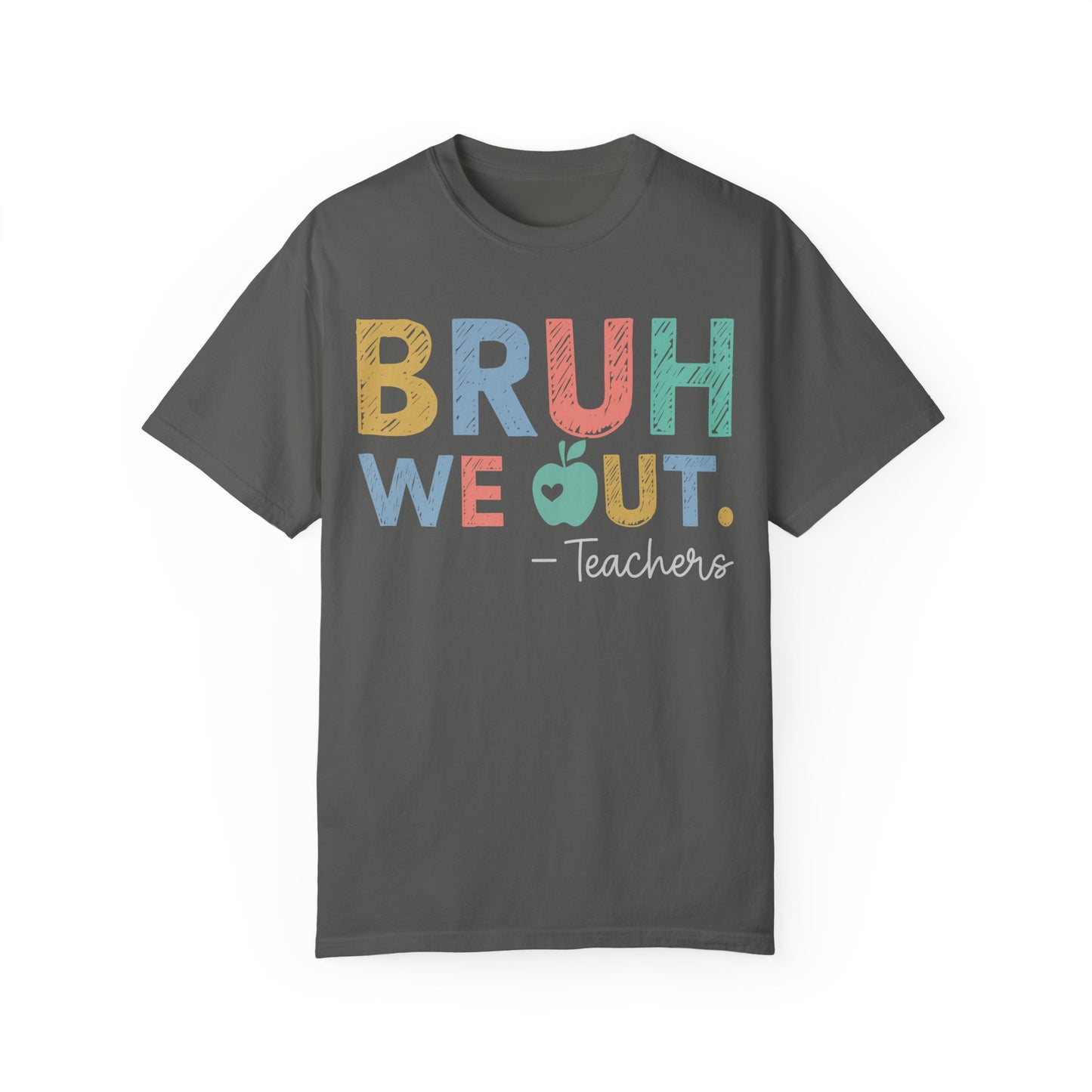 Unisex Teacher T-Shirt - 'Bruh We Out' Design