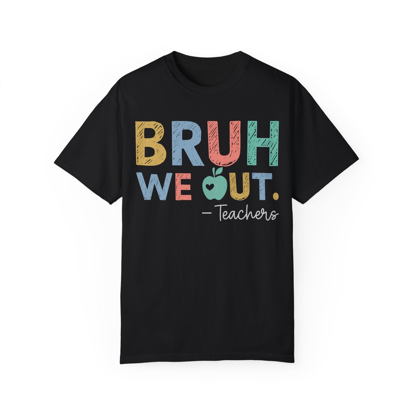 Unisex Teacher T-Shirt - 'Bruh We Out' Design