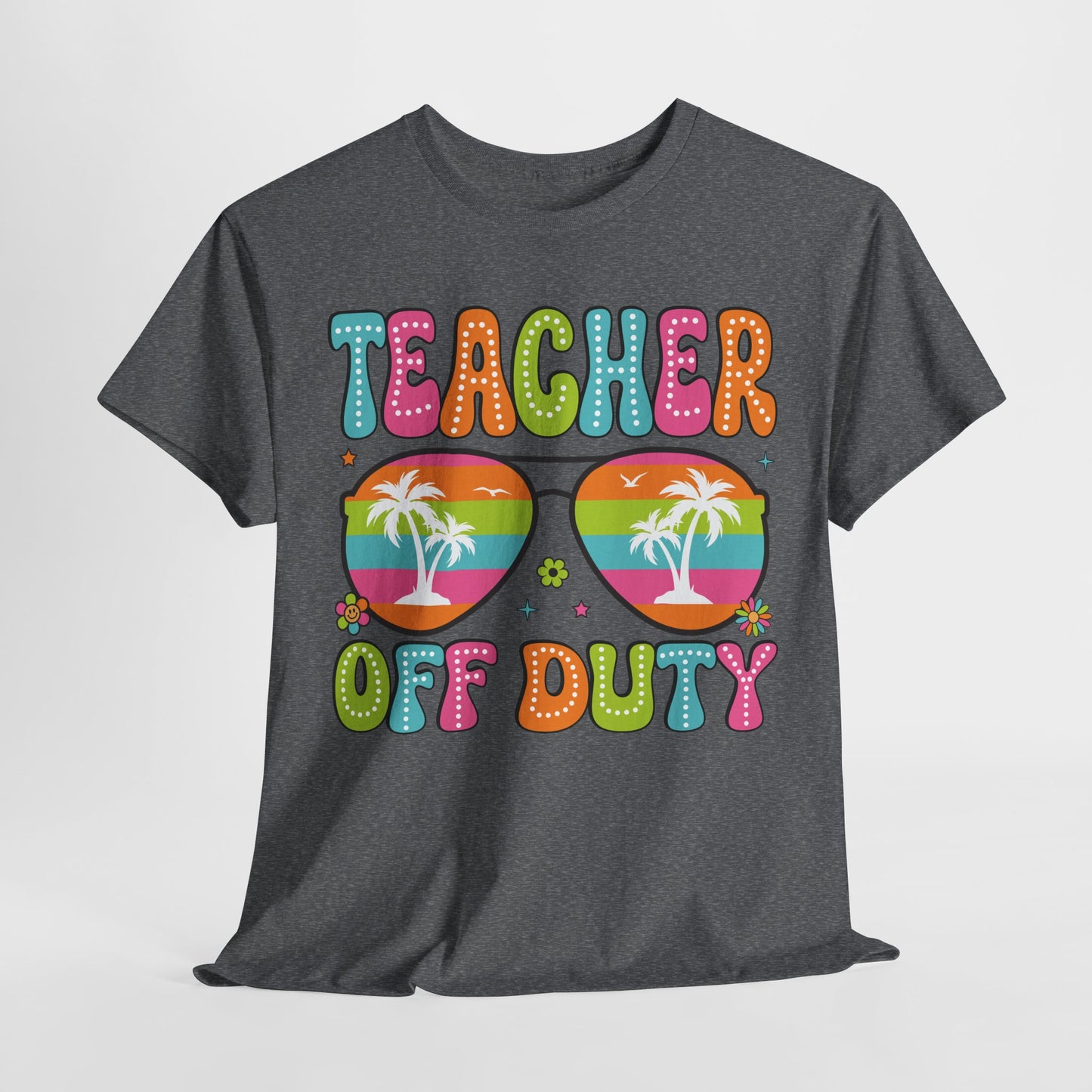 Teacher Off Duty Unisex Heavy Cotton Tee - Fun Summer Vibe T-Shirt