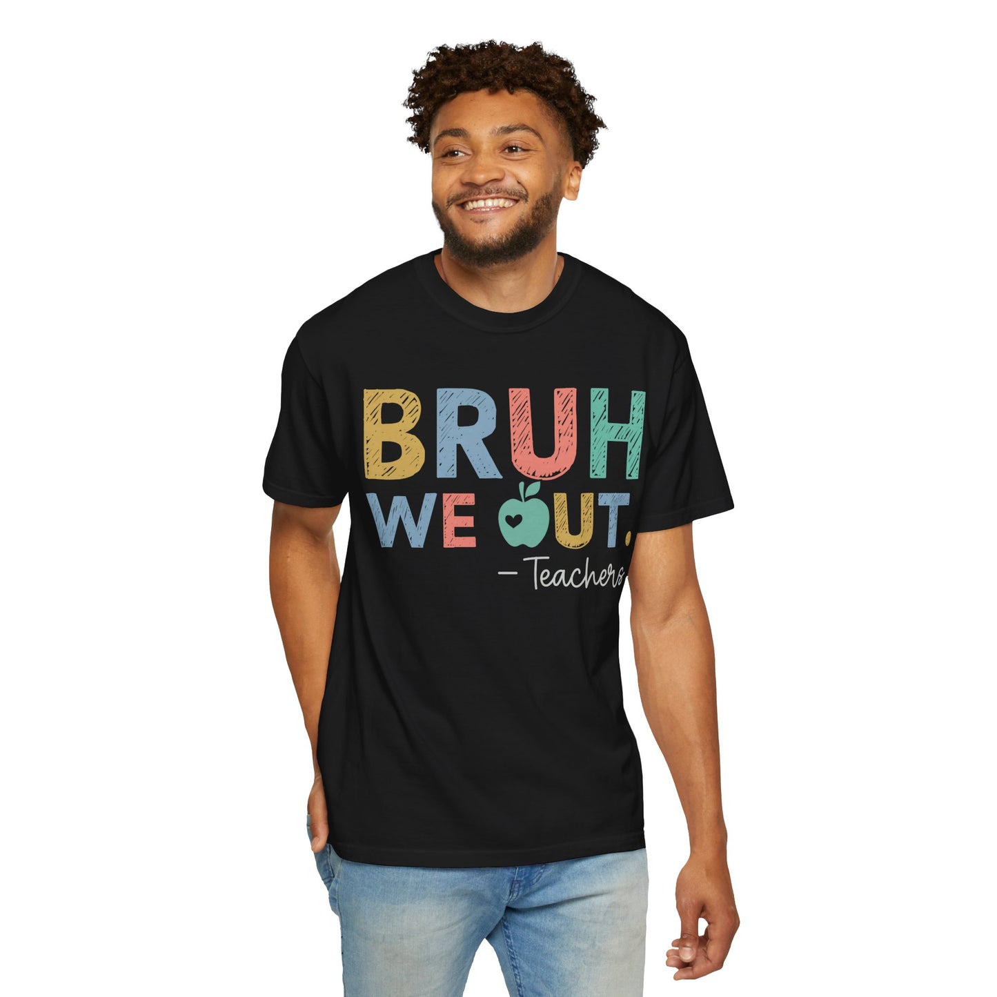 Unisex Teacher T-Shirt - 'Bruh We Out' Design
