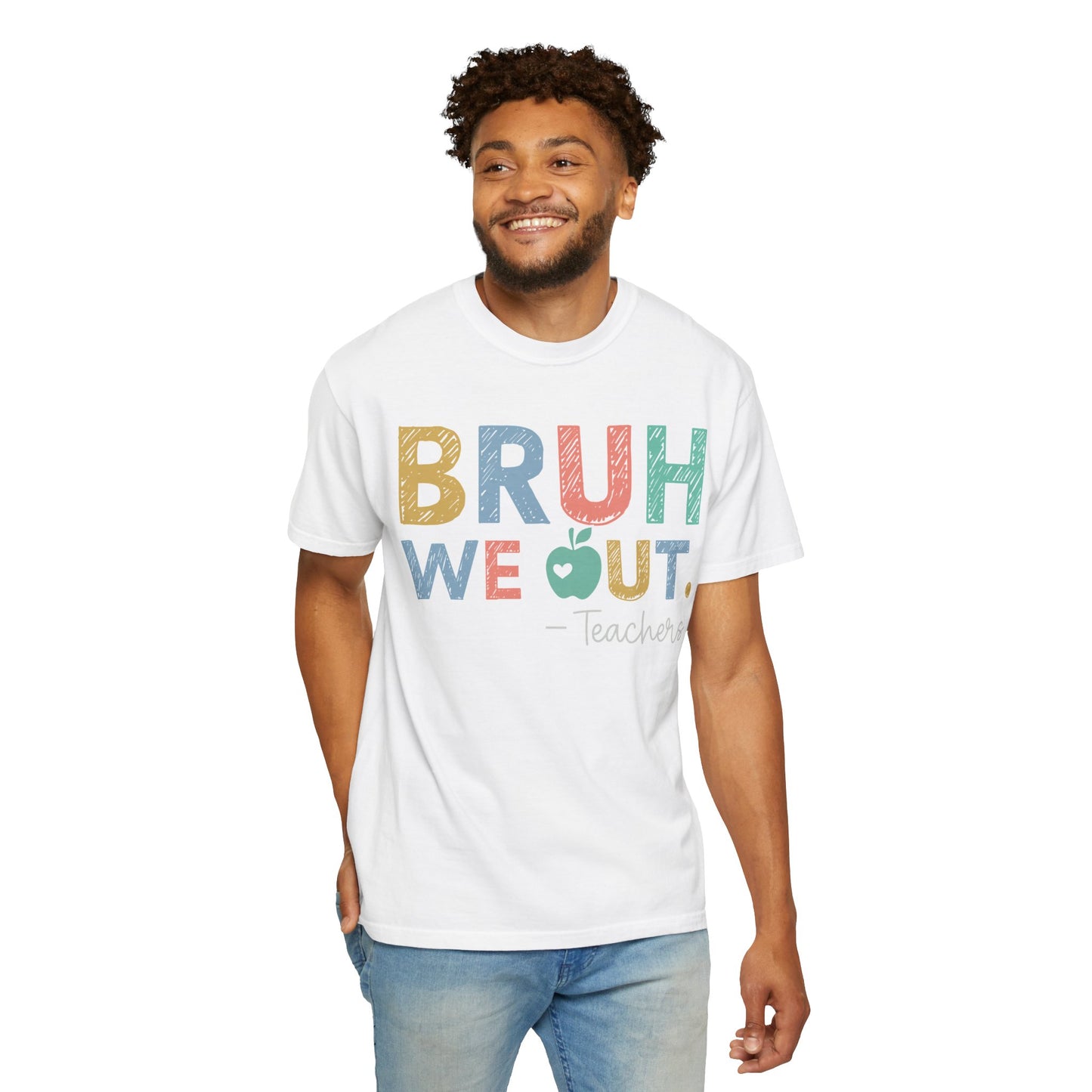 Unisex Teacher T-Shirt - 'Bruh We Out' Design