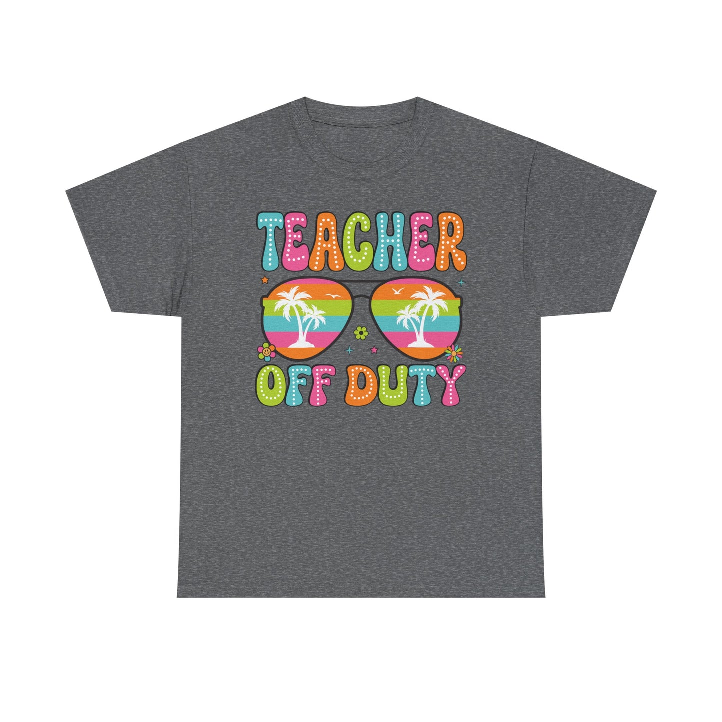 Teacher Off Duty Unisex Heavy Cotton Tee - Fun Summer Vibe T-Shirt
