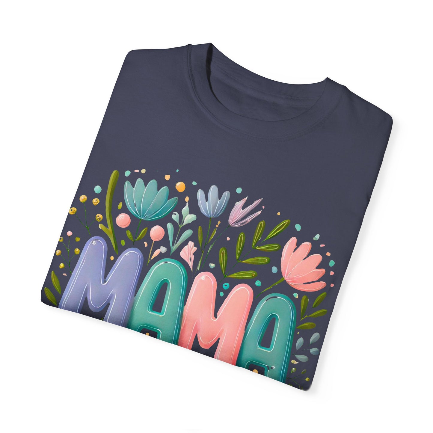 Floral Mama T-Shirt - Unisex Garment-Dyed Tee for Mother's Day