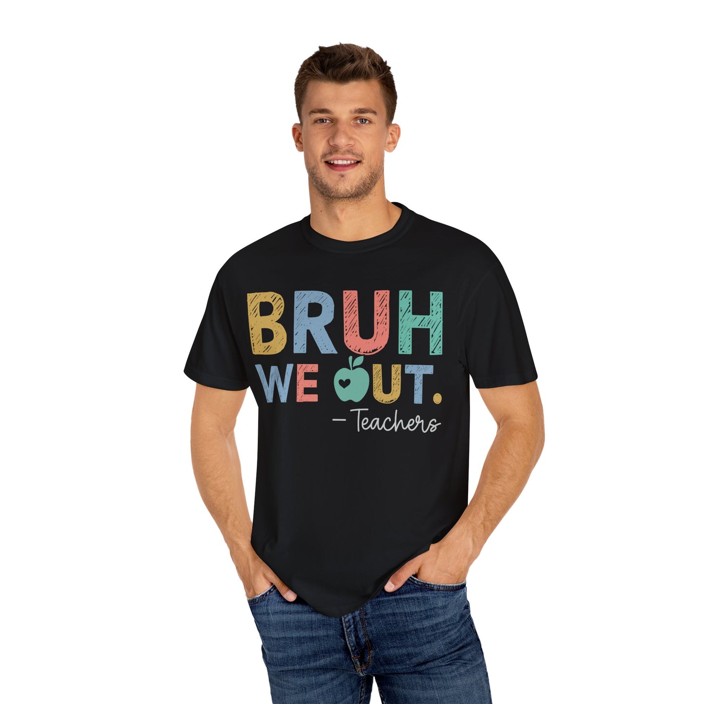 Unisex Teacher T-Shirt - 'Bruh We Out' Design
