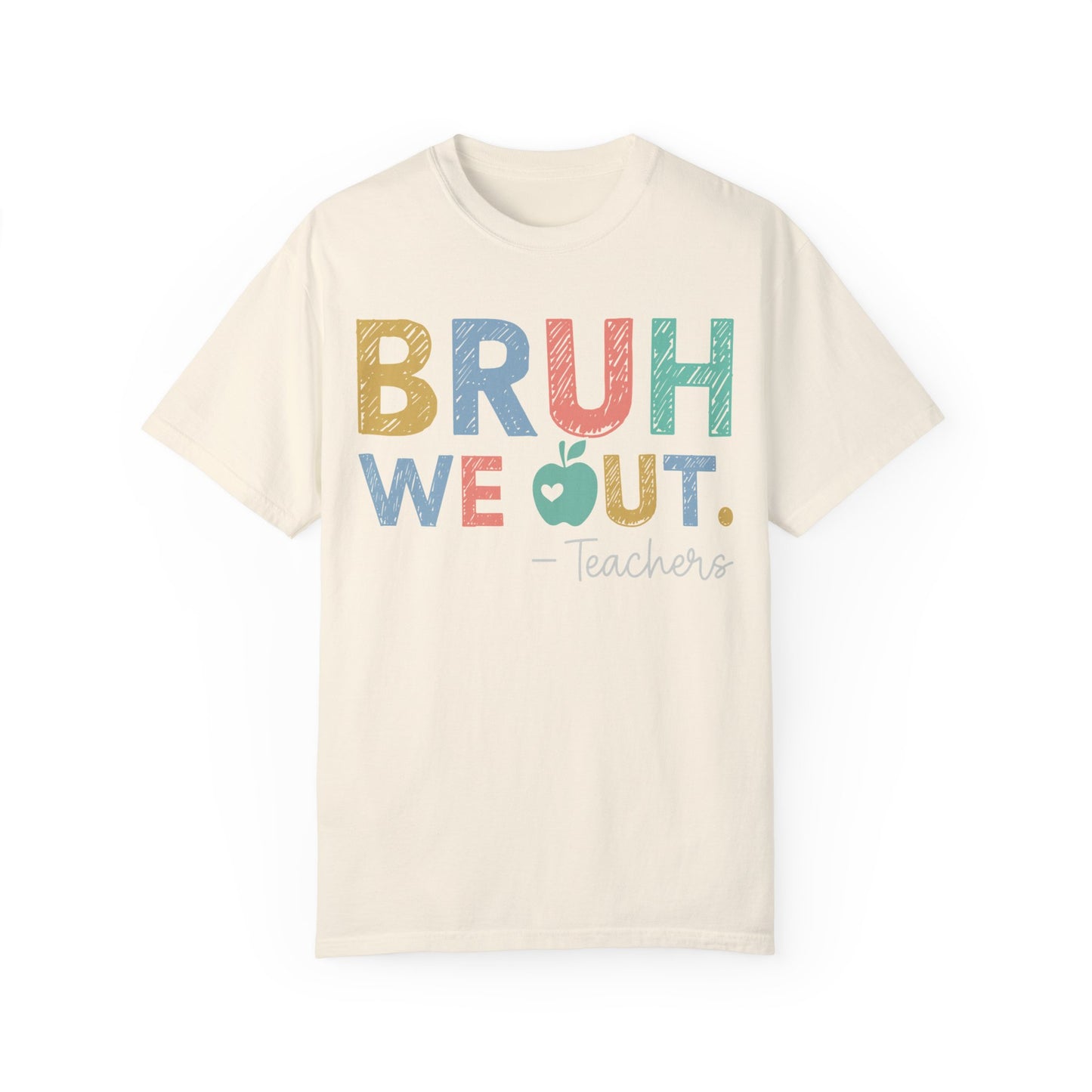 Unisex Teacher T-Shirt - 'Bruh We Out' Design