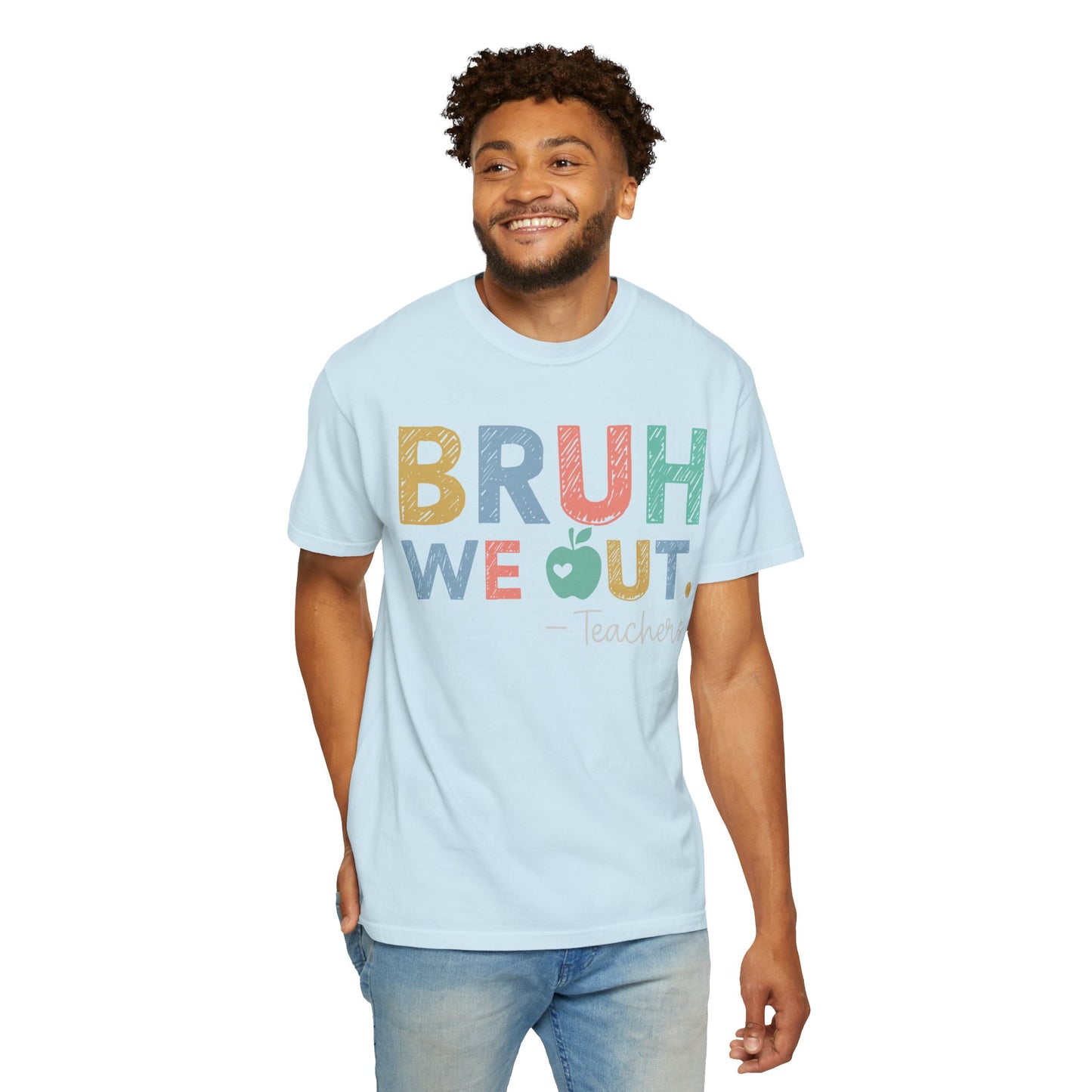 Unisex Teacher T-Shirt - 'Bruh We Out' Design