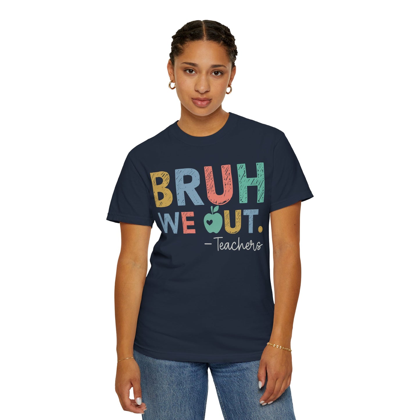 Unisex Teacher T-Shirt - 'Bruh We Out' Design