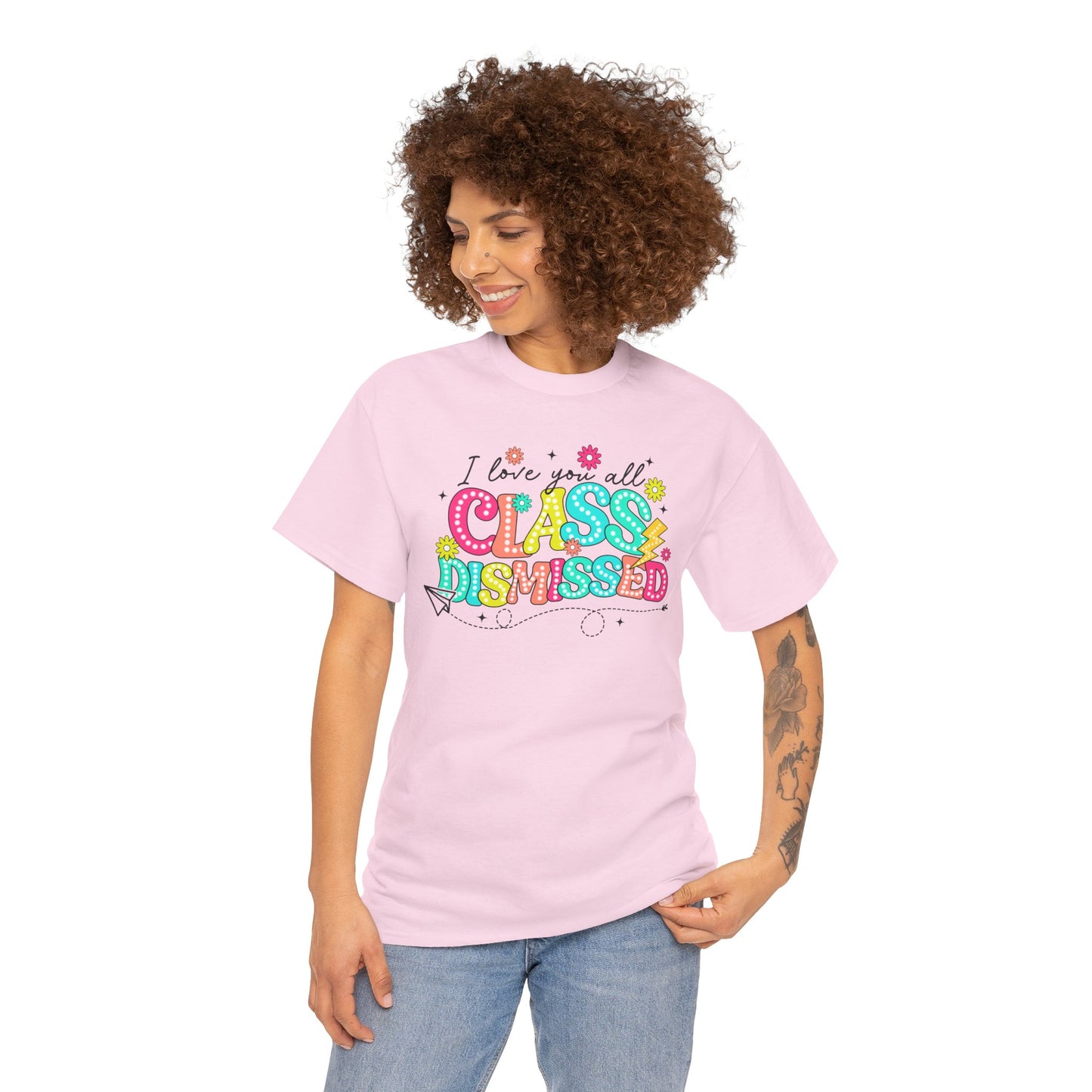 I Love You All Class Dismissed Unisex Heavy Cotton Tee - Fun Teacher Appreciation Shirt