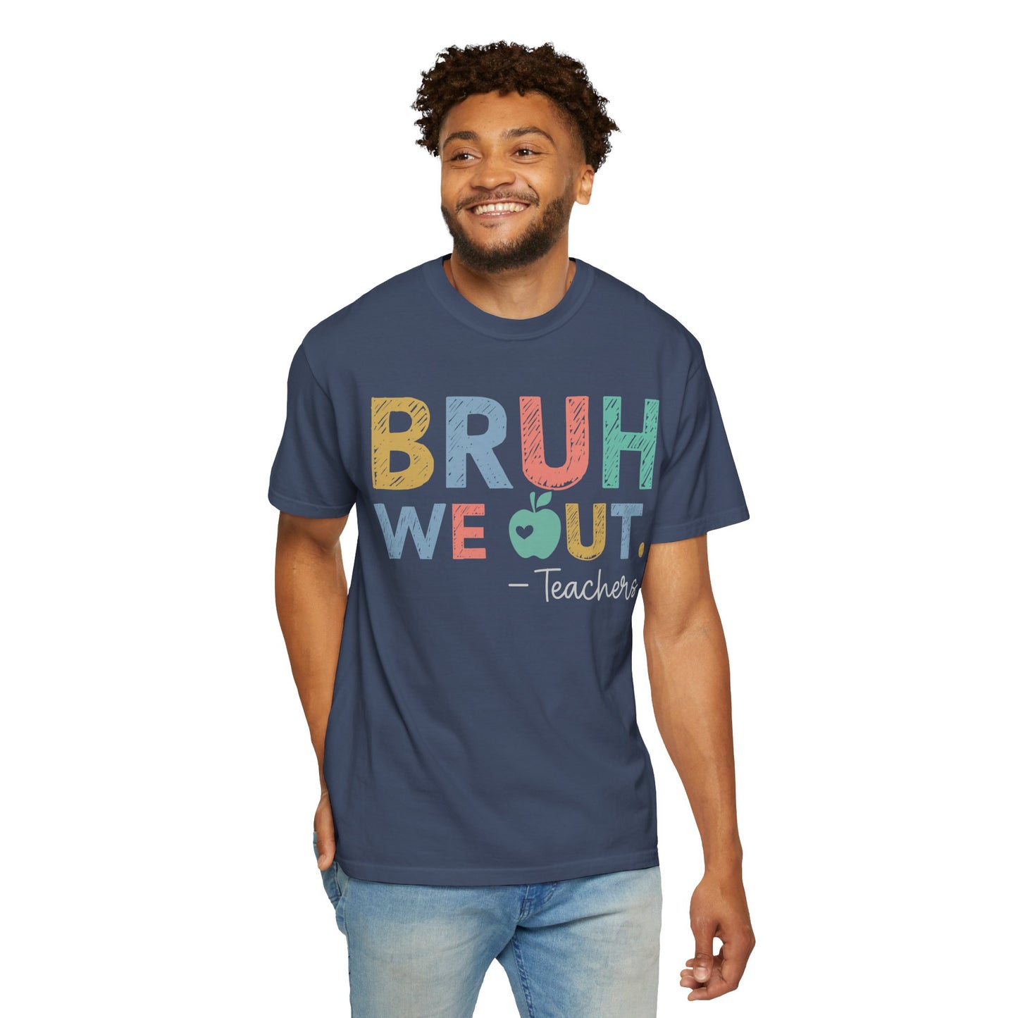 Unisex Teacher T-Shirt - 'Bruh We Out' Design