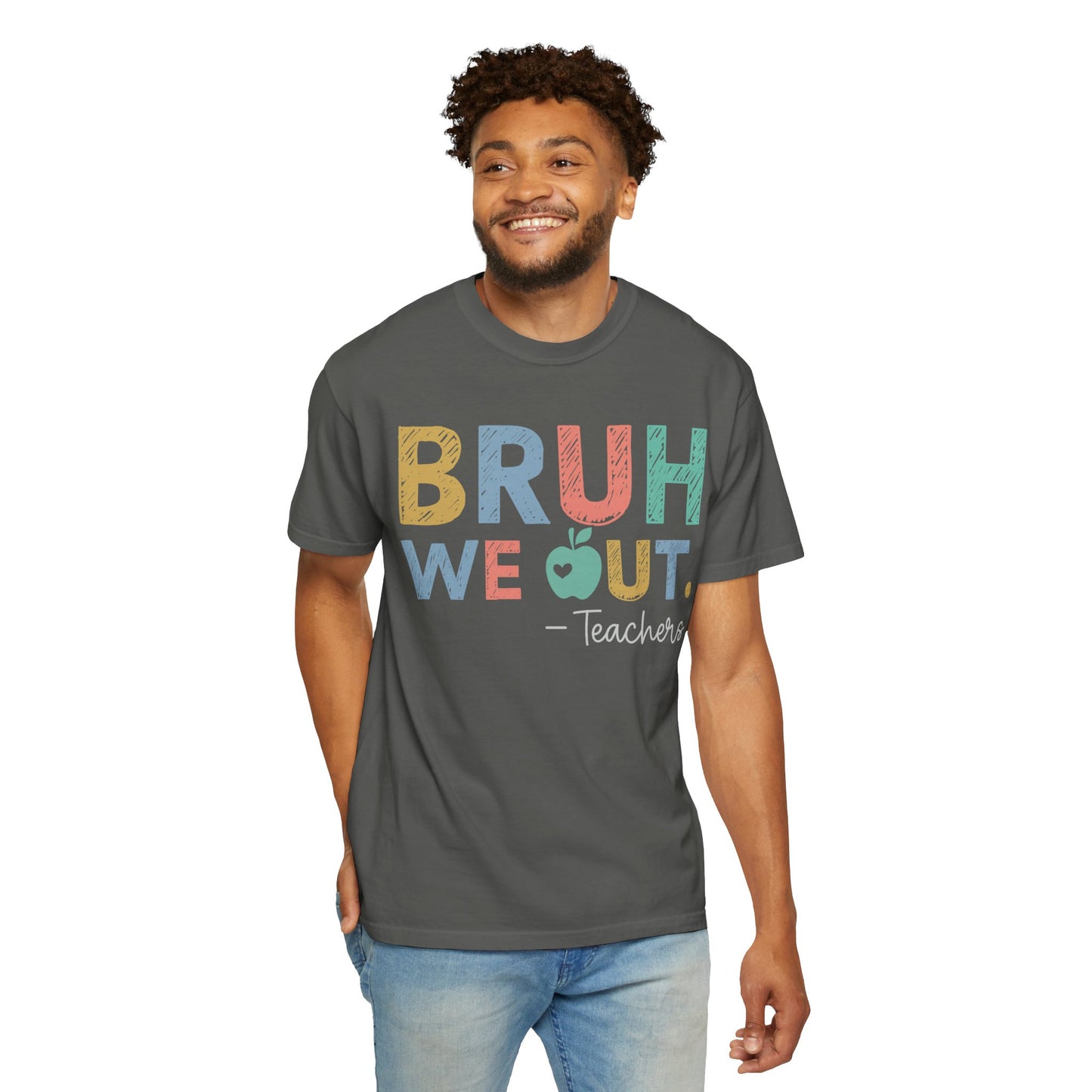 Unisex Teacher T-Shirt - 'Bruh We Out' Design