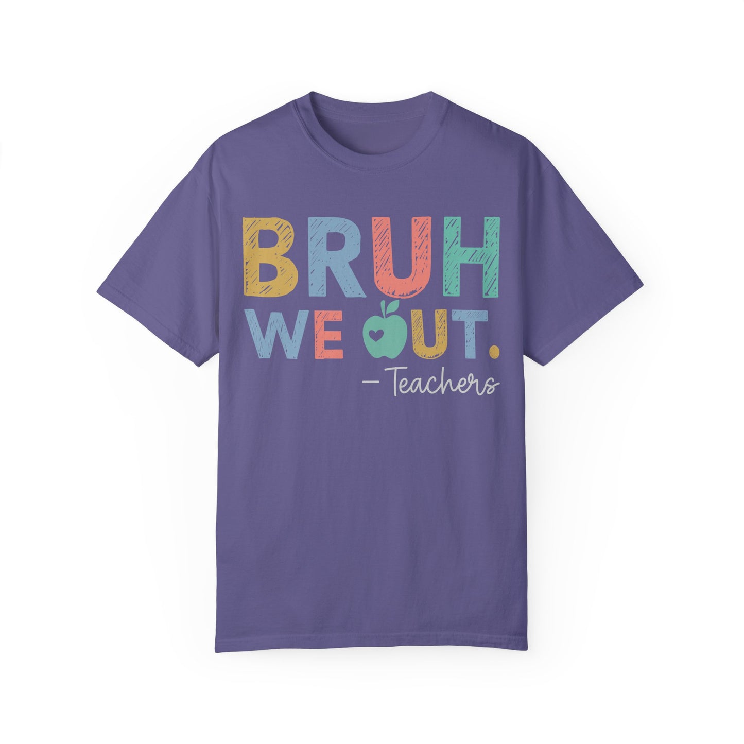 Unisex Teacher T-Shirt - 'Bruh We Out' Design