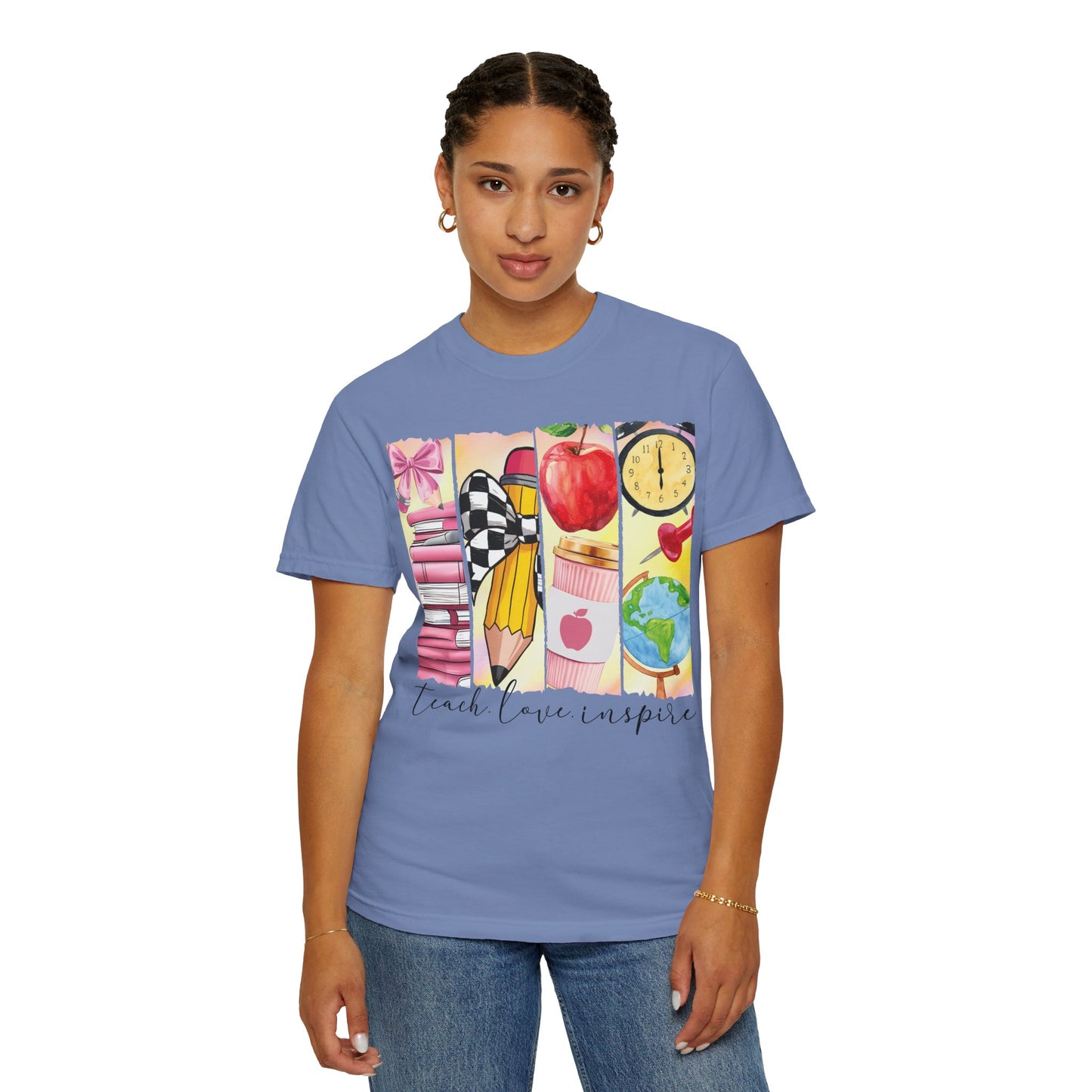Teacher Appreciation Garment-Dyed T-Shirt - Teach Love Inspire