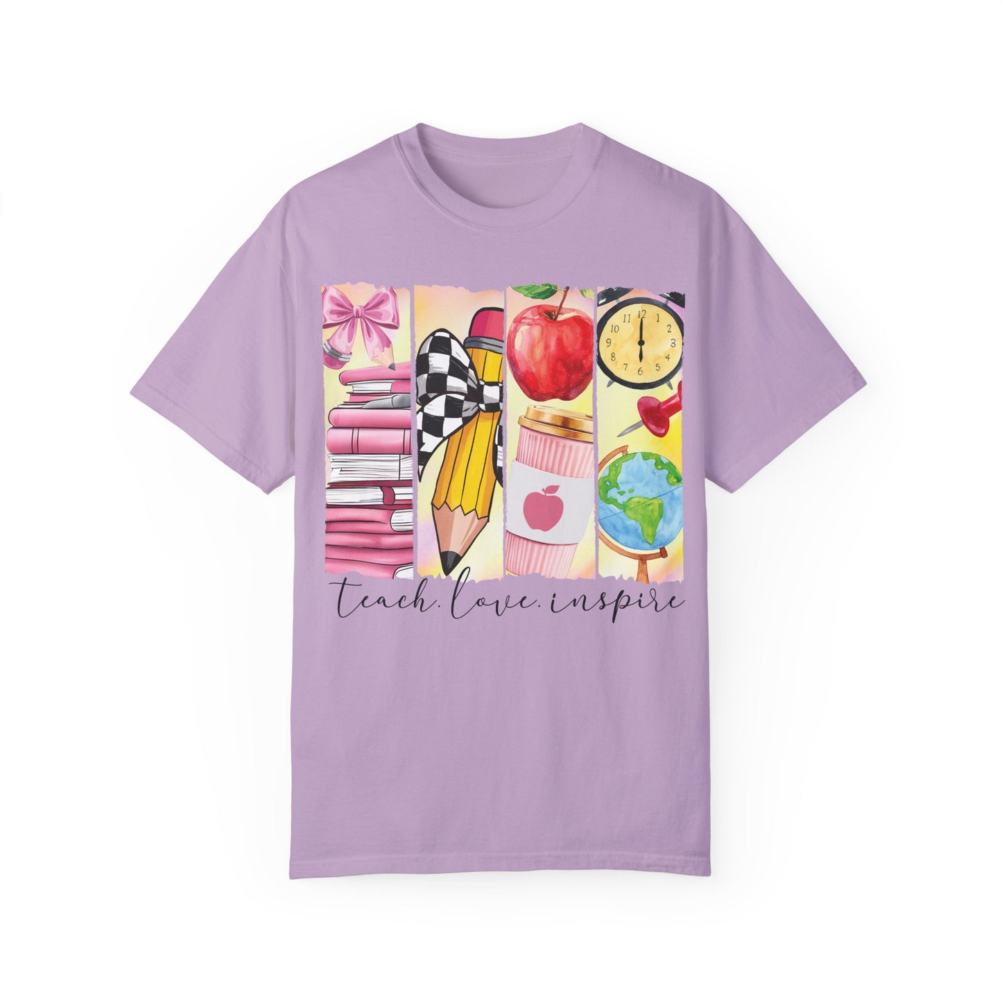 Teacher Appreciation Garment-Dyed T-Shirt - Teach Love Inspire
