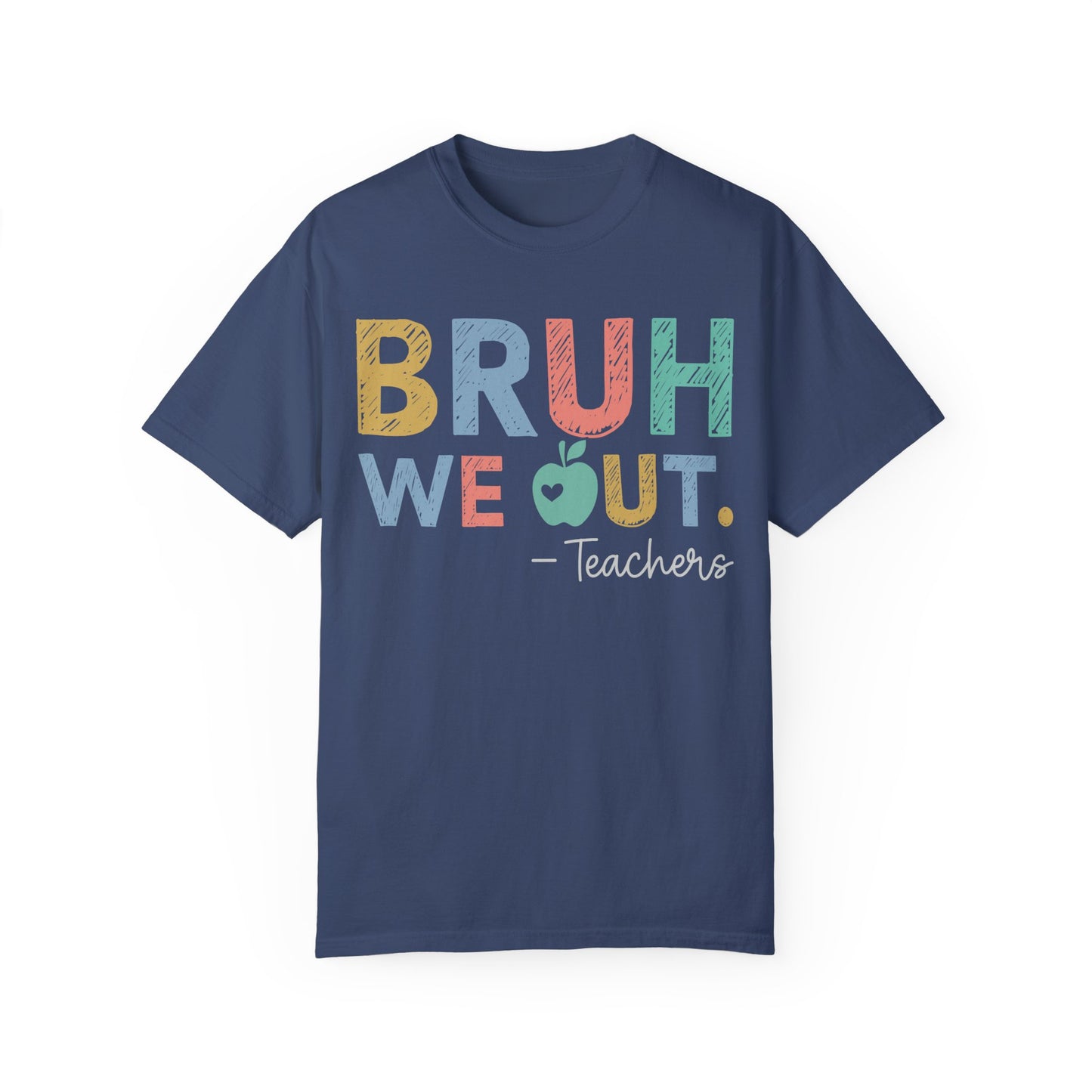 Unisex Teacher T-Shirt - 'Bruh We Out' Design