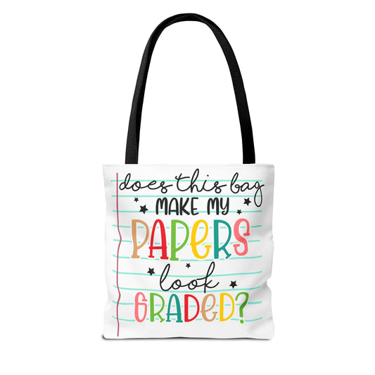 Funny Teacher Tote Bag - "Does This Bag Make My Papers Look Graded?"