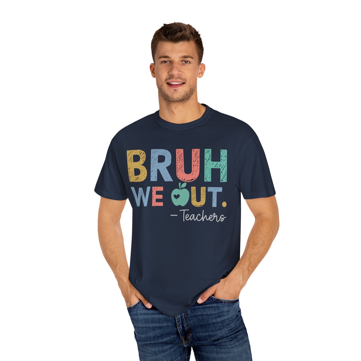 Unisex Teacher T-Shirt - 'Bruh We Out' Design
